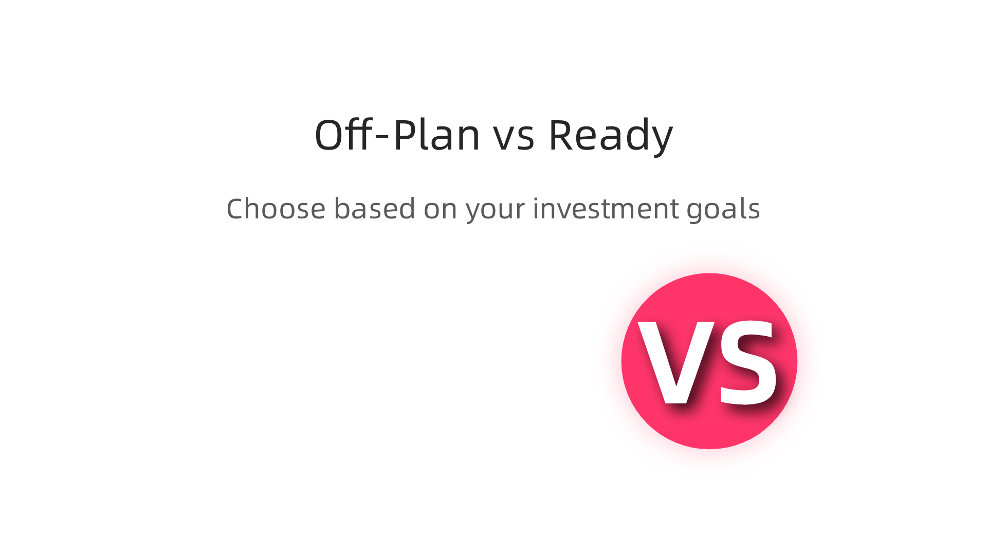 Compare the key advantages of buying off-plan versus ready properties for your investment strategy.